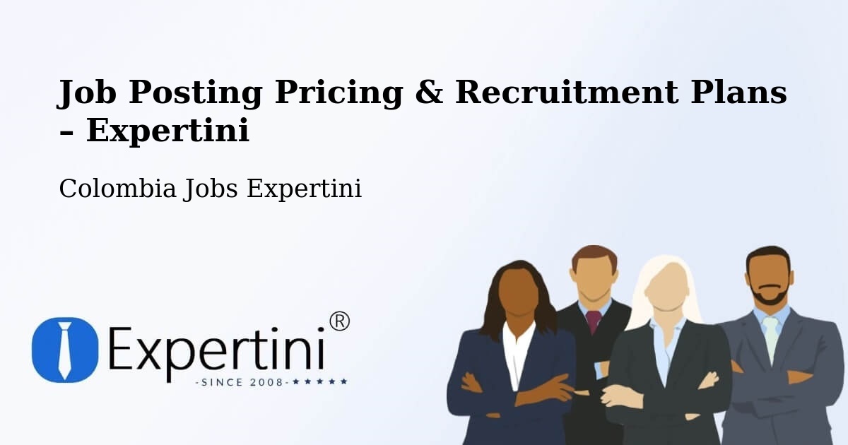 Job Posting Pricing & Recruitment Plans – Santiago - Santiago, Colombia Jobs Expertini